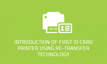 Lees meer over het artikel First ID card printer using re-transfer technology